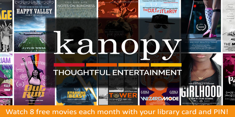 Kanopy - Thoughtful Entertainment - Watch 8 free movies each month with your library card and PIN!
